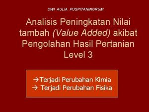 DWI AULIA PUSPITANINGRUM Analisis Peningkatan Nilai tambah Value