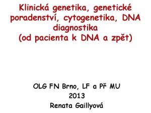 Klinick genetika genetick poradenstv cytogenetika DNA diagnostika od