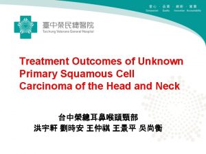 Treatment Outcomes of Unknown Primary Squamous Cell Carcinoma