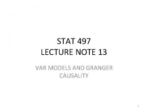 STAT 497 LECTURE NOTE 13 VAR MODELS AND