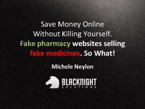 Save Money Online Without Killing Yourself Fake pharmacy