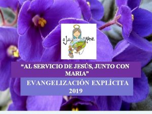 AL SERVICIO DE JESS JUNTO CON MARIA EVANGELIZACIN