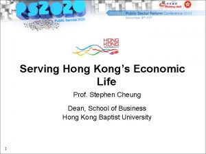 Serving Hong Kongs Economic Life Prof Stephen Cheung