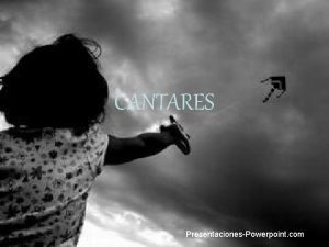 CANTARES PresentacionesPowerpoint com Textos de Antonio Machado y