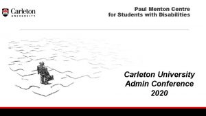 Paul Menton Centre for Students with Disabilities Carleton