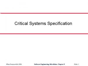 Critical Systems Specification Ian Sommerville 2006 Software Engineering