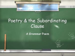 Poetry the Subordinating Clause A Grammar Poem Subordinating