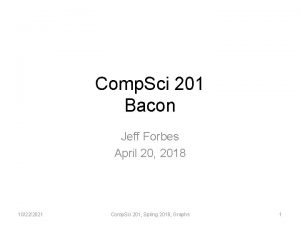 Comp Sci 201 Bacon Jeff Forbes April 20