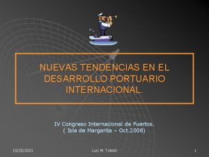 NUEVAS TENDENCIAS EN EL DESARROLLO PORTUARIO INTERNACIONAL IV