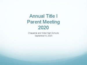 Annual Title l Parent Meeting 2020 Chaparral and