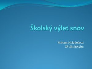 kolsk vlet snov Miriam Hvizdoov Zkulttyho Kam Kee