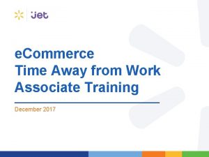 e Commerce Time Away from Work Associate Training