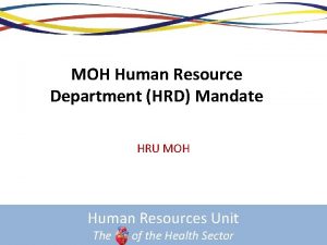 MOH Human Resource Department HRD Mandate HRU MOH