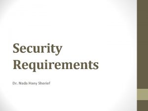 Security Requirements Dr Nada Hany Sherief Agenda Software