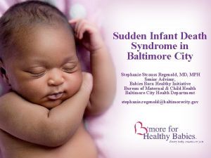 Sudden Infant Death Syndrome in Baltimore City Stephanie