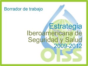 1 Estrategia Iberoamericana de Seguridad y Salud en