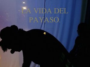 LA VIDA DEL PAYASO Un loco payaso se