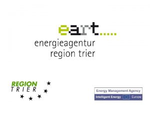 Energieagentur Region Trier Gebiet umfasst die Landkreise BernkastelWittlich