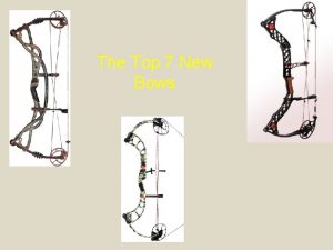 The Top 7 New Bows These are the