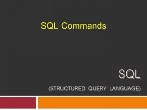 SQL Commands SQL STRUCTURED QUERY LANGUAGE Create Database