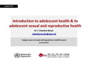 October 2015 Introduction to adolescent health to adolescent