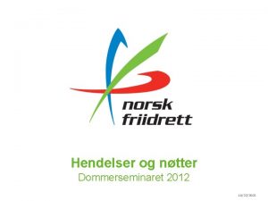 Hendelser og ntter Dommerseminaret 2012 10222021 Hordaland Ntt