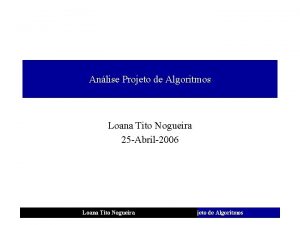 Anlise Projeto de Algoritmos Loana Tito Nogueira 25