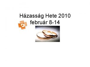 Hzassg Hete 2010 februr 8 14 A mozgalom