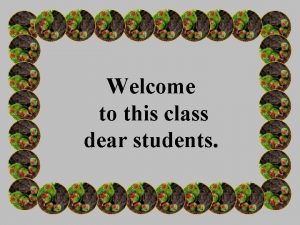 Welcome to this class dear students Introduction Md