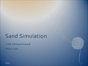 Sand Simulation COMP 768 Project Proposal Abhinav Golas