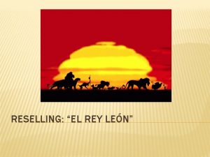 RESELLING EL REY LEN Se trata de una