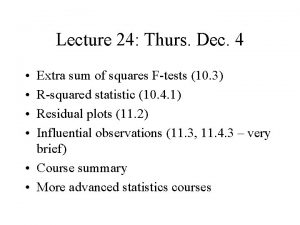 Lecture 24 Thurs Dec 4 Extra sum of