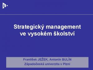 Strategick management ve vysokm kolstv Frantiek JEEK Antonn