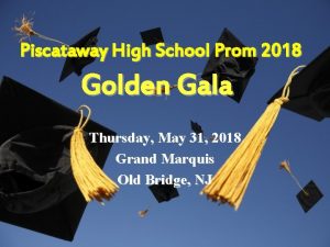 Piscataway High School Prom 2018 Golden Gala Thursday