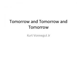 Tomorrow and Tomorrow Kurt Vonnegut Jr Basic Comprehension