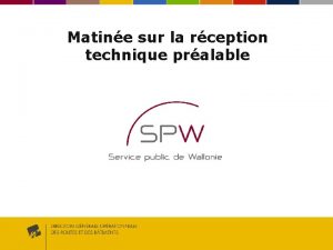 Matine sur la rception technique pralable Matine sur