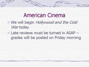 American Cinema We will begin Hollywood and the