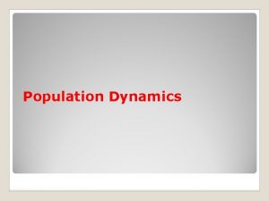 Population Dynamics Population A population is a group