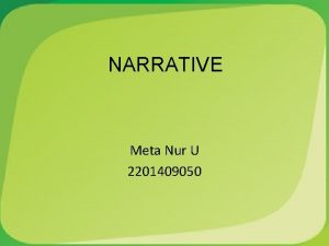 NARRATIVE Meta Nur U 2201409050 PreListening Pay attention