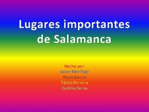 Lugares importantes de Salamanca Hecho por Javier Morigo