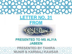 LETTER NO 31 FROM PRESENTED TO MS ALIYA