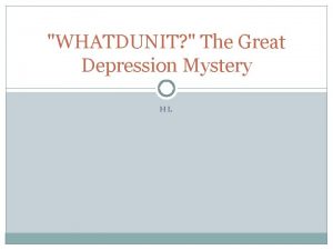 WHATDUNIT The Great Depression Mystery HL Intro One