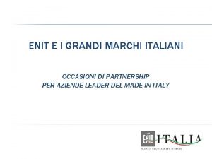 ENIT E I GRANDI MARCHI ITALIANI OCCASIONI DI