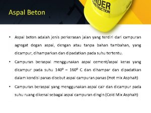 Aspal Beton Aspal beton adalah jenis perkerasan jalan