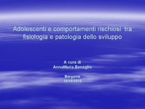 Adolescenti e comportamenti rischiosi tra fisiologia e patologia