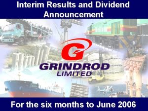 Interim Results and Dividend Announcement For the six