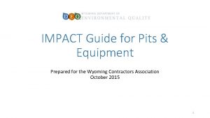 IMPACT Guide for Pits Equipment Prepared for the