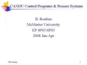 CANDU Control Programs Process Systems B Rouben Mc