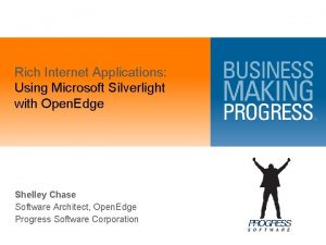 Rich Internet Applications Using Microsoft Silverlight with Open