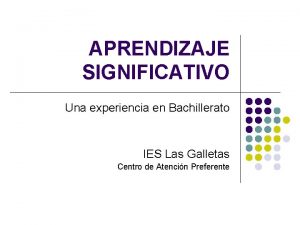 APRENDIZAJE SIGNIFICATIVO Una experiencia en Bachillerato IES Las